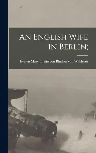 An English Wife in Berlin;