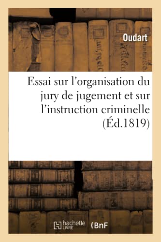 Essai Sur l'Organisation Du Jury de Jugement Et Sur l'Instruction Criminelle