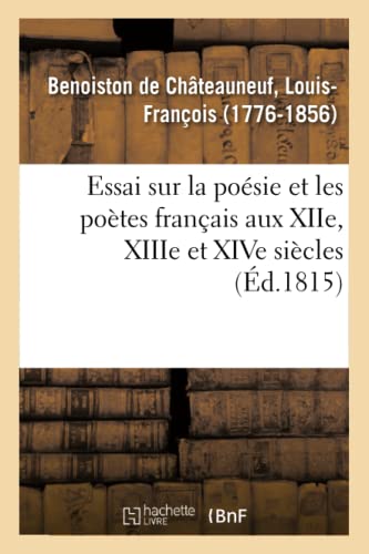 Essai Sur La Poésie Et Les Poètes Français Aux Xiie, Xiiie Et Xive Siècles