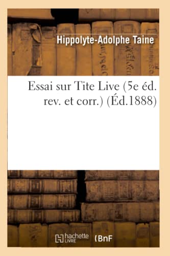 Essai Sur Tite Live (5e Ed. Rev. Et Corr.) (Ed.1888)