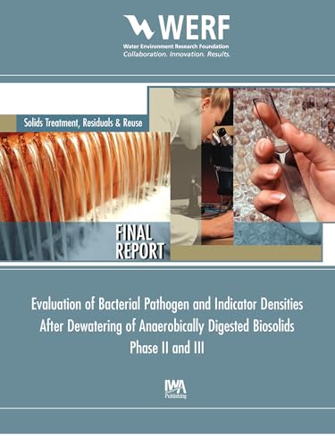 Evaluation of Bacterial Pathogen and Indicator Densities After Dewatering of Anaerobical Digested Biosolids Phase II and III