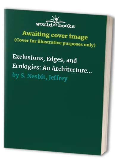 Exclusions, Edges, and Ecologies