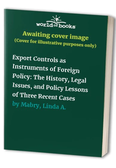 Export Controls as Instruments of Foreign Policy