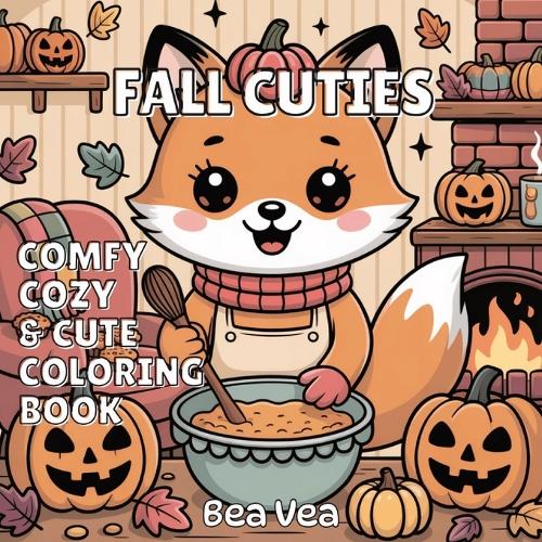Fall Cuties Comfy, Cozy & Cute Coloring Book