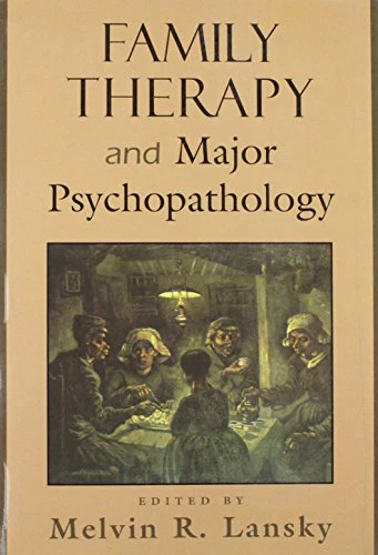 Family Therapy and Major Psychopathology (Master Work Series)