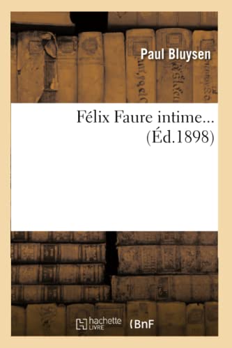 Félix Faure Intime (Éd.1898)