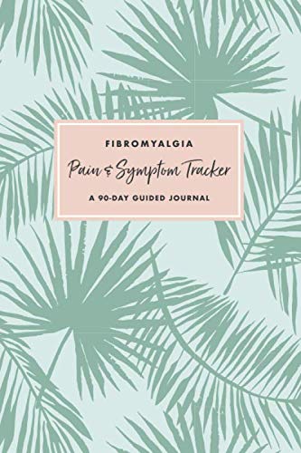Fibromyalgia Pain & Symptom Tracker: A 90-Day Guided Journal: Detailed Daily Pain Assessment Diary & Medication Log for Chronic Illness Management: Tropical Design