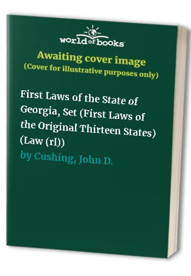 First Laws of the State of Georgia, Set (First Laws of the Original Thirteen States)
