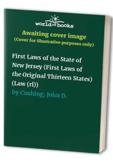 First Laws of the State of New Jersey (First Laws of the Original Thirteen States)