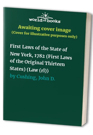 First Laws of the State of New York, 1782 (First Laws of the Original Thirteen States)