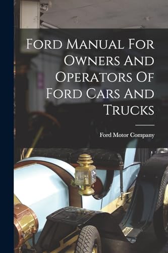 Ford Manual For Owners And Operators Of Ford Cars And Trucks