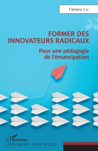 Former des innovateurs radicaux