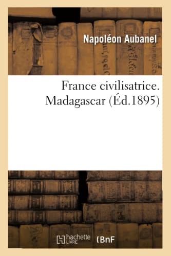 France Civilisatrice. Madagascar (Ed.1895)