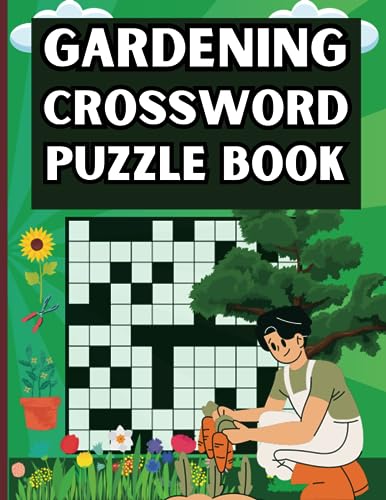 Gardening Crossword Puzzle Book: Garden Puzzles for Kids and Adults, Gifts for Gardeners, Horticulturists, Gift for Farmers, Garden Lovers, Nature Lover Gift