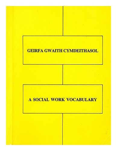 Geirfa Gwaith Cymdeithasol / A Vocabulary of Social Work Terms