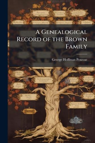 A Genealogical Record of the Brown Family