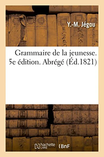Grammaire de la Jeunesse. 5e Édition. Abrégé