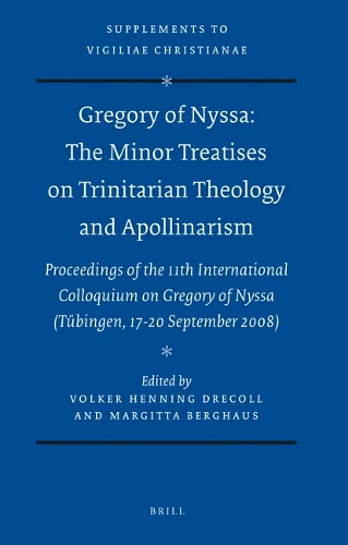 Gregory of Nyssa: The Minor Treatises on Trinitarian Theology and Apollinarism