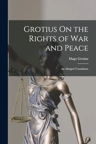 Grotius On the Rights of War and Peace