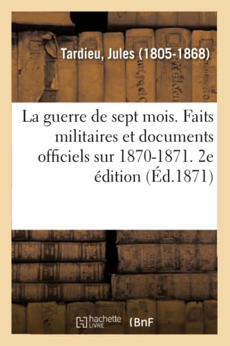 La guerre de sept mois. 2e édition