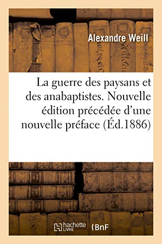 La guerre des paysans et des anabaptistes. Nouvelle édition précédée d'une nouvelle préface