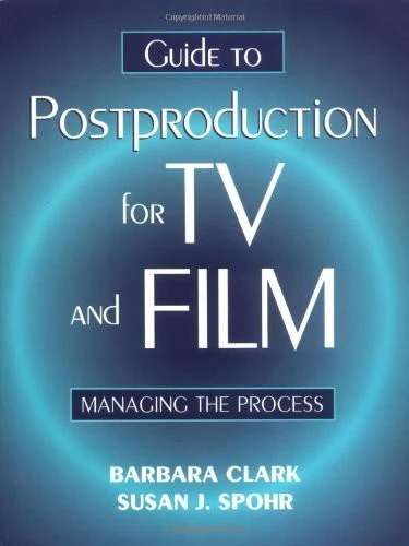 Guide to Postproduction for TV and Film