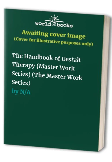 The Handbook of Gestalt Therapy (Master Work Series)
