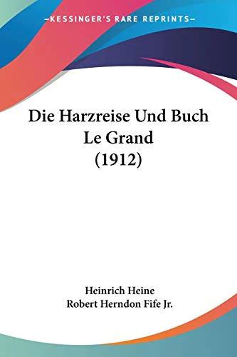 Die Harzreise Und Buch Le Grand (1912)