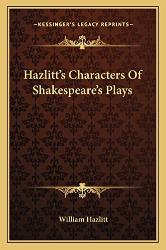 Hazlitt's Characters Of Shakespeare's Plays