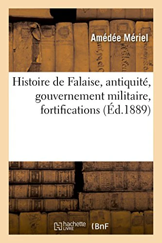 Histoire de Falaise, Antiquité, Gouvernement Militaire, Fortifications