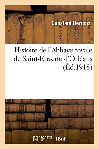 Histoire de l'Abbaye Royale de Saint-Euverte d'Orléans
