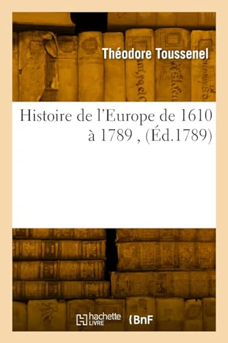 Histoire de l'Europe de 1610 À 1789, (Éd.1789)