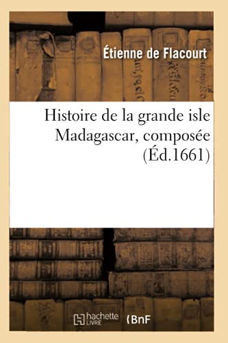 Histoire de la Grande Isle Madagascar, Composee (Ed.1661)