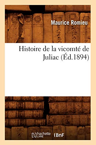 Histoire de la Vicomté de Juliac (Éd.1894)