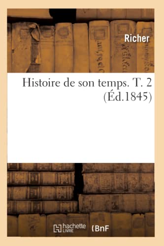 Histoire de Son Temps. T. 2 (Éd.1845)