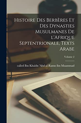 Histoire des berberes et des dynasties musulmanes de l'Afrique septentrionale, texts Arabe; Volume 2