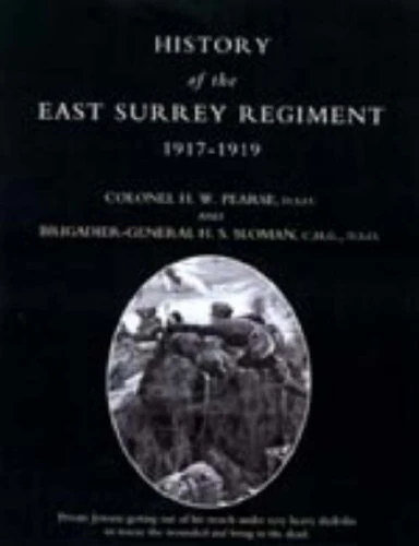 History of the East Surrey Regiment Volumes II (1914-1917) and III (1917-1919)