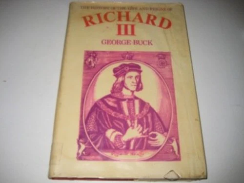 History of the Life and Reign of Richard III