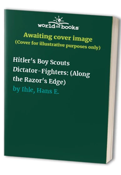 Hitler's Boy Scouts Dictator-Fighters