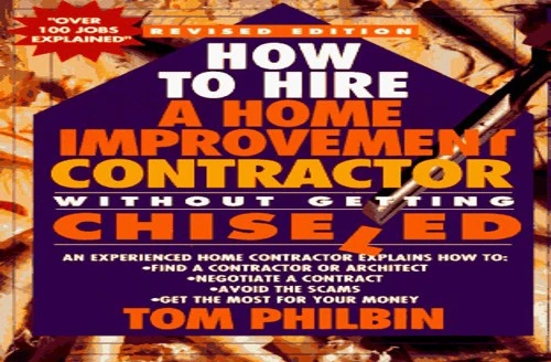 How to Hire a Home Improvement Contractor Without Getting Chiseled