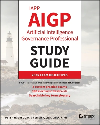 IAPP AIGP Artificial Intelligence Governance Professional Study Guide