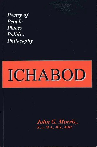 Ichabod: Poetry of People, Places, Politics and Philosophy