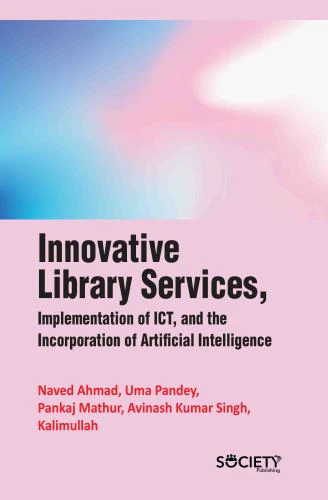 Innovative Library Services, Implementation of ICT, and the Incorporation of Artificial Intelligence