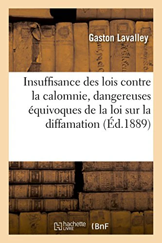 Insuffisance de Nos Lois Contre La Calomnie, Dangereuses Équivoques de la Loi Sur La Diffamation