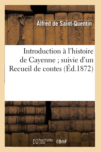 Introduction À l'Histoire de Cayenne Suivie d'Un Recueil de Contes, (Éd.1872)