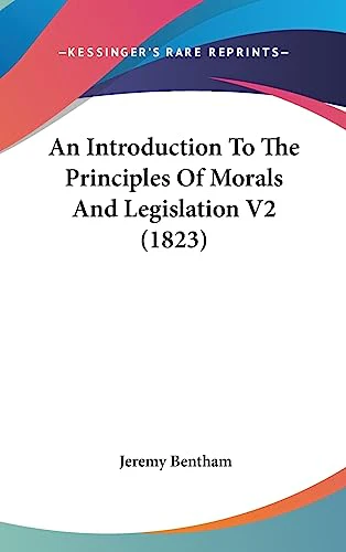 An Introduction To The Principles Of Morals And Legislation V2 (1823)