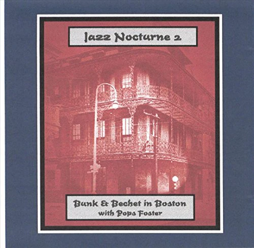 Jazz Nocturne 2 - Bunk & Bechet In Boston