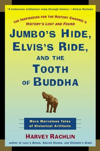 Jumbo's Hide, Elvis's Ride and the Tooth of Buddha
