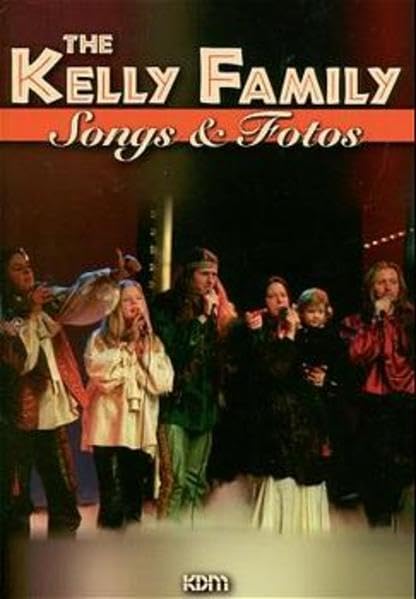 The Kelly Family -- Songs and Fotos