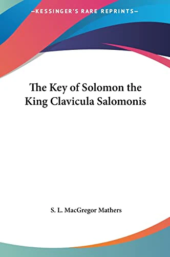 The Key of Solomon the King Clavicula Salomonis